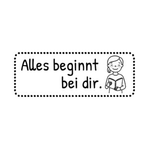 Alles beginnt bei dir