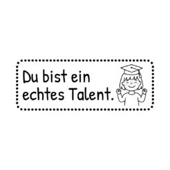 Du bist ein echtes Talent